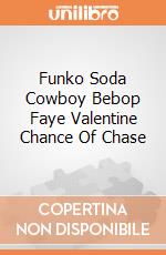 Funko Soda Cowboy Bebop Faye Valentine Chance Of Chase giochi