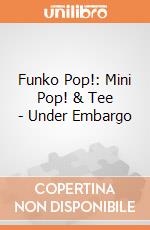 Funko Pop!: Mini Pop! & Tee - Under Embargo gioco di FUTS