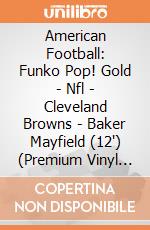 American Football: Funko Pop! Gold - Nfl - Cleveland Browns - Baker Mayfield (12