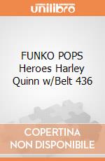 FUNKO POPS Heroes Harley Quinn w/Belt 436 gioco di FUPS