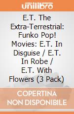 E.T. The Extra-Terrestrial: Funko Pop! Movies: E.T. In Disguise / E.T. In Robe / E.T. With Flowers (3 Pack) gioco