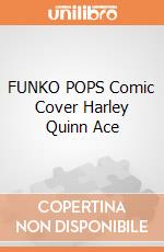 FUNKO POPS Comic Cover Harley Quinn Ace gioco di FUPS