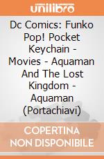 Dc Comics: Funko Pop! Pocket Keychain - Movies - Aquaman And The Lost Kingdom - Aquaman (Portachiavi) gioco