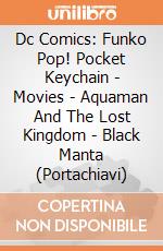 Dc Comics: Funko Pop! Pocket Keychain - Movies - Aquaman And The Lost Kingdom - Black Manta (Portachiavi) gioco