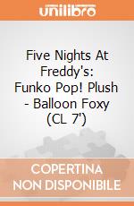 Five Nights At Freddy's: Funko Pop! Plush - Balloon Foxy (CL 7