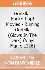 Godzilla: Funko Pop! Movies - Burning Godzilla (Glows In The Dark) (Vinyl Figure 1316) gioco