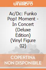Ac/Dc: Funko Pop! Moment - In Concert (Deluxe Edition) (Vinyl Figure 02) gioco
