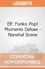 Elf: Funko Pop! Moments Deluxe - Narwhal Scene gioco
