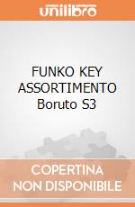 FUNKO KEY ASSORTIMENTO Boruto S3 gioco di FUKY