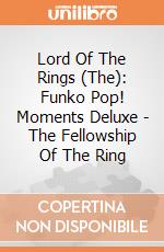 Lord Of The Rings (The): Funko Pop! Moments Deluxe - The Fellowship Of The Ring giochi