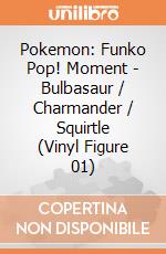 Pokemon: Funko Pop! Moment - Bulbasaur / Charmander / Squirtle (Vinyl Figure 01) giochi