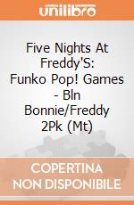 Five Nights At Freddy'S: Funko Pop! Games - Bln Bonnie/Freddy 2Pk (Mt) gioco