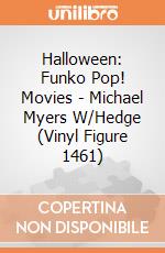 Halloween: Funko Pop! Movies - Michael Myers W/Hedge (Vinyl Figure 1461) gioco