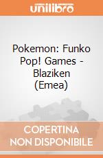 Pokemon: Funko Pop! Games - Blaziken (Emea) gioco di FUPC