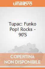 Tupac: Funko Pop! Rocks - 90'S gioco di FUPC
