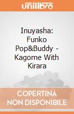 Inuyasha: Funko Pop&Buddy - Kagome With Kirara gioco di FUPC