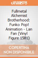 Fullmetal Alchemist Brotherhood: Funko Pop! Animation - Lan Fan (Vinyl Figure 1581) gioco di FUPC