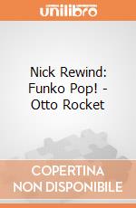 Nick Rewind: Funko Pop! - Otto Rocket gioco di FUPC