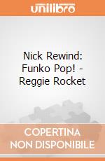Nick Rewind: Funko Pop! - Reggie Rocket gioco di FUPC