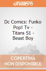 Dc Comics: Funko Pop! Tv - Titans S1 - Beast Boy gioco di FUPC