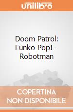Doom Patrol: Funko Pop! - Robotman gioco di FUPC