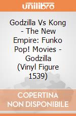 Godzilla Vs Kong - The New Empire: Funko Pop! Movies - Godzilla (Vinyl Figure 1539) gioco