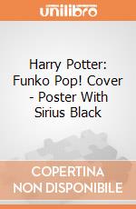 Harry Potter: Funko Pop! Cover - Poster With Sirius Black gioco di FUPS