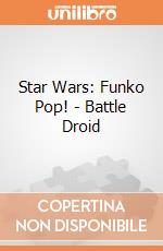 Star Wars: Funko Pop! - Battle Droid gioco di FUPC
