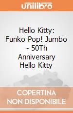 Hello Kitty: Funko Pop! Jumbo - 50Th Anniversary  Hello Kitty gioco