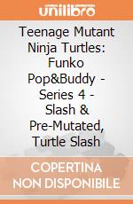 Teenage Mutant Ninja Turtles: Funko Pop&Buddy - Series 4 - Slash & Pre-Mutated, Turtle Slash gioco di FUPC