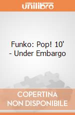 Funko: Pop! 10' - Under Embargo giochi