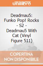 Deadmau5: Funko Pop! Rocks - S2 - Deadmau5 With Cat (Vinyl Figure 511) giochi