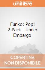 Funko: Pop! 2-Pack - Under Embargo gioco di FUPS