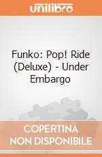Funko: Pop! Ride (Deluxe) - Under Embargo gioco di FUPS