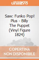 Saw: Funko Pop! Plus - Billy The Puppet (Vinyl Figure 1824) giochi