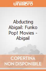 Abducting Abigail: Funko Pop! Movies - Abigail gioco di FUPC