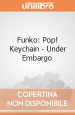 Funko: Pop! Keychain - Under Embargo gioco di FUKY