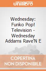 Wednesday: Funko Pop! Television - Wednesday Addams Rave'N E gioco di FUPC