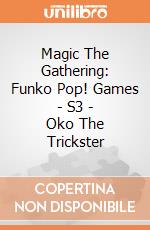 Magic The Gathering: Funko Pop! Games - S3 - Oko The Trickster giochi