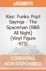 Kiss: Funko Pop! Sayings - The Spaceman (R&R All Night) (Vinyl Figure 473) giochi