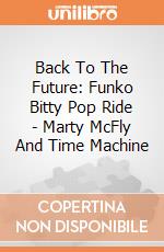 Back To The Future: Funko Bitty Pop Ride - Marty McFly And Time Machine giochi