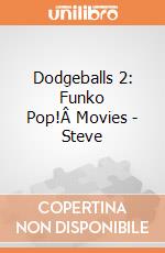 Dodgeballs 2: Funko Pop!Â Movies - Steve giochi