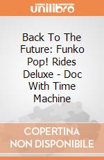 Back To The Future: Funko Pop! Rides Deluxe - Doc With Time Machine giochi