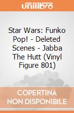 Star Wars: Funko Pop! - Deleted Scenes - Jabba The Hutt (Vinyl Figure 801) giochi