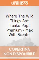 Where The Wild Things Are: Funko Pop! Premium - Max With Scepter giochi