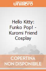Hello Kitty: Funko Pop! - Kuromi Friend Cosplay giochi