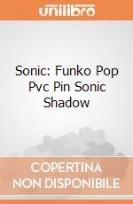 Sonic: Funko Pop Pvc Pin Sonic Shadow giochi