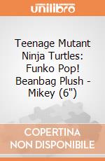 Teenage Mutant Ninja Turtles: Funko Pop! Beanbag Plush - Mikey (6") Teenage Mutant Ninja Turtles: Funko Pop! Beanbag Plush - Mikey (6") giochi