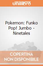 Pokemon: Funko Pop! Jumbo - Ninetales giochi