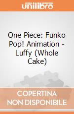 One Piece: Funko Pop! Animation - Luffy (Whole Cake) giochi